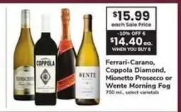Safeway Ferrari-Carano, Coppola Diamond, Mionetto Prosecco or Wente Morning Fog offer