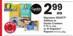 Safeway Signature SELECT Saltines or Oyster Crackers or O Organics Popcorn offer