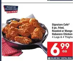 Albertsons Signature cafe 8 pc. fried, roasted or mango habanero chicken 4 legs & 4 thighs offer