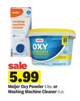 Meijer Meijer Oxy Powder 3 lbs. or Washing Machine Cleaner 3 ct offer