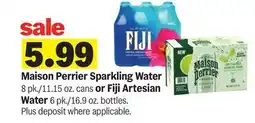 Meijer Maison Perrier Sparkling Water 8 pk./11.15 oz. cans or Fiji Artesian Water 6 pk./16.9 oz. bottles offer