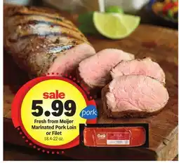 Meijer Fresh from Meijer Marinated Pork Loin or Filet offer
