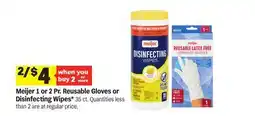 Meijer Meijer 1 or 2 Pr. Reusable Gloves or Disinfecting Wipes offer