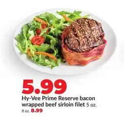 Hy-Vee Hy-Vee Prime Reserve bacon wrapped beef sirloin filet offer