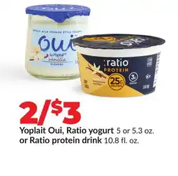 Hy-Vee Yoplait Oui, Ratio yogurt 5 or 5.3 oz. or Ratio protein drink 10.8 fl. oz offer
