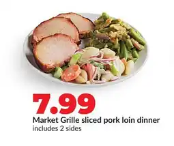 Hy-Vee Market Grille sliced pork loin dinner offer