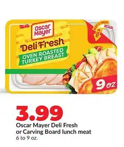 Hy-Vee Oscar Mayer Deli Fresh or Carving Board lunch meat offer