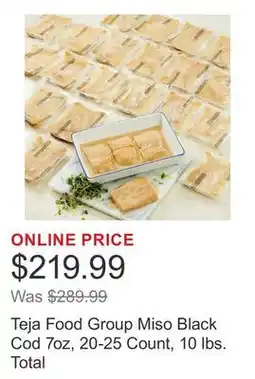 Costco Teja Food Group Miso Black Cod 7oz, 20-25 Count, 10 lbs. Total offer