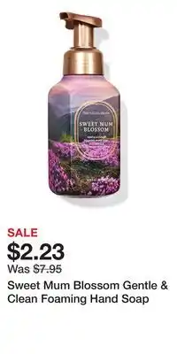 Bath & Body Works Sweet Mum Blossom Gentle & Clean Foaming Hand Soap offer