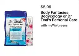 Walgreens Body Fantasies, Bodycology or Dr Teal's Personal Care offer
