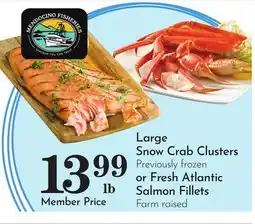 Pavilions Large Snow Crab Clusters Previously frozen or Fresh Atlantic Salmon Fillets Farm raised offer