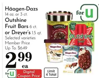 Pavilions Häagen-Dazs 14 oz. or 3 ct. Outshine Fruit Bars 6 ct. or Dreyer's 1.5 qt offer