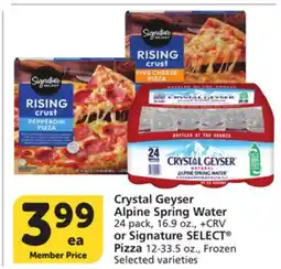 Albertsons Crystal Geyser Alpine Spring Water 24 pack, 16.9 oz., or Signature SELECT Pizza 12-33.5 oz offer