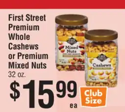 Smart & Final First Street Premium Whole Cashews or Premium Mixed Nuts offer