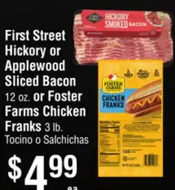 Smart & Final First Street Hickory or Applewood Sliced Bacon or Foster Farms Chicken Franks offer