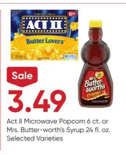 Stater Bros Act II Microwave Popcorn 6 ct. or Mrs. Butter-worth's Syrup 24 fl. oz offer