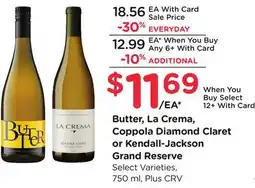Ralphs Butter, La Crema, Coppola Diamond Claret or Kendall-Jackson Grand Reserve offer