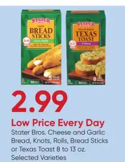 Stater Bros Stater Bros. Cheese and Garlic Bread, Knots, Rolls, Bread Sticks or Texas Toast offer