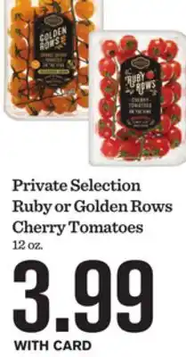 Mariano's Private Selection Ruby or Golden Rows Cherry Tomatoes offer