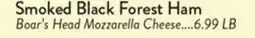 Fresh Thyme Smoked Black Forest Ham Boar's Head Mozzarella Cheese offer
