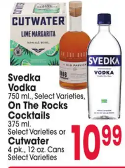 Jewel-Osco Svedka Vodka 750 ml., On The Rocks Cocktails 375 ml. or Cutwater 4 pk., 12 oz. Cans offer