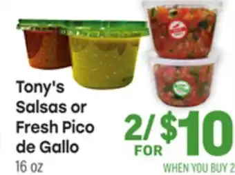 Tony’s Fresh Market Tony's Salsas or Fresh Pico de Gallo offer