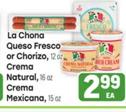 Tony’s Fresh Market La Chona Queso Fresco or Chorizo, 12oz, Crema Natural, 16oz, Crema Mexicana, 15oz offer