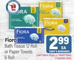 Tony’s Fresh Market Fiora Bath Tissue 12 Roll or Paper Towels 6 Roll offer