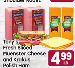 Tony’s Fresh Market Tony's Fresh Sliced Muenster Cheese and Krakus Polish Ham offer