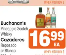 Tony’s Fresh Market Buchanan's Pineapple Scotch Whisky Cazadores Reposado or Blanco offer