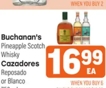 Tony’s Fresh Market Buchanan's Pineapple Scotch Whisky Cazadores Reposado or Blanco offer