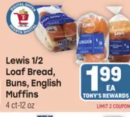 Tony’s Fresh Market Lewis 1/2 Loaf Bread, Buns, English Muffins offer