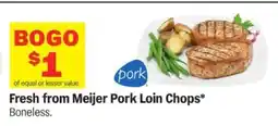 Meijer Fresh from Meijer Pork Loin Chops offer