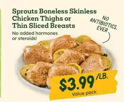Sprouts Farmers Market Sprouts Boneless Skinless Chicken Thighs or Thin Sliced Breasts offer