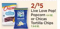 Heinen's Live Love Pop! Popcorn 4.4 OZ. or Chicas Tortilla Chips 7.5-8 OZ offer