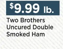 Heinen's Two Brothers Uncured Double Smoked Ham offer