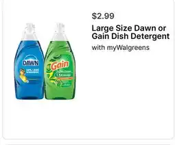 Walgreens Large Size Dawn or Gain Dish Detergent offer