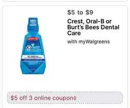 Walgreens Crest, Oral-B or Burt's Bees Dental Care offer