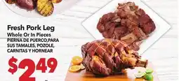 Vallarta Supermarkets Fresh Pork Leg Whole Or In Pieces / PIERNA DE PUERCO,PARA SUS TAMALES, POZOLE, CARNITAS Y HORNEAR offer