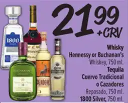 El Super Hennessy or Buchanan's Whiskey, 750 ml., Reposado, 750 ml. 1 800 Silver, 750 ml offer