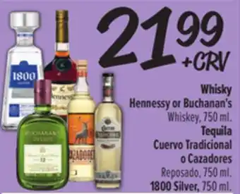 El Super Hennessy or Buchanan's Whiskey, 750 ml., Reposado, 750 ml. 1 800 Silver, 750 ml offer