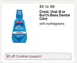 Walgreens Crest, Oral-B or Burt's Bees Dental Care with myWalgreens offer