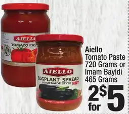 Super King Markets Aiello Tomato Paste 720 Grams or Imam Bayldi 465 Grams offer