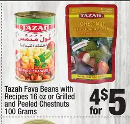 Super King Markets Tazah Fava Beans with Recipes 16 oz or Grilled and Peeled Chestnuts 100 Grams offer