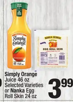 Super King Markets Simply Orange Juice 46 oz Selected Varieties or Nanka Egg Roll Skin 24 oz offer