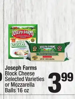 Super King Markets Joseph Farms Block Cheese Selected Varieties or Mozzarella Balls 16 oz offer