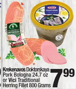 Super King Markets Krekenavos Doktorskaya Pork Bologna 24.7 oz or Vici Traditional Herring Fillet 800 Grams offer