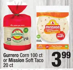 Super King Markets Guerrero Corn 100 ct or Mission Soft Taco 20 ct offer