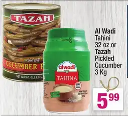 Super King Markets Al Wadi Tahini 32 oz or Tazah Pickled Cucumber 3 Kg offer