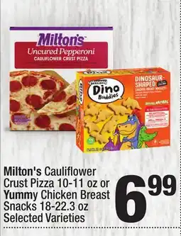 Super King Markets Milton's Cauliflower Crust Pizza 10-11 oz or Yummy Chicken Breast Snacks 18-22.3 oz offer